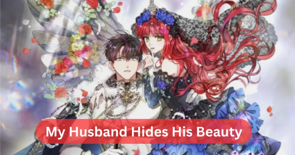 My Husband Hides His Beauty